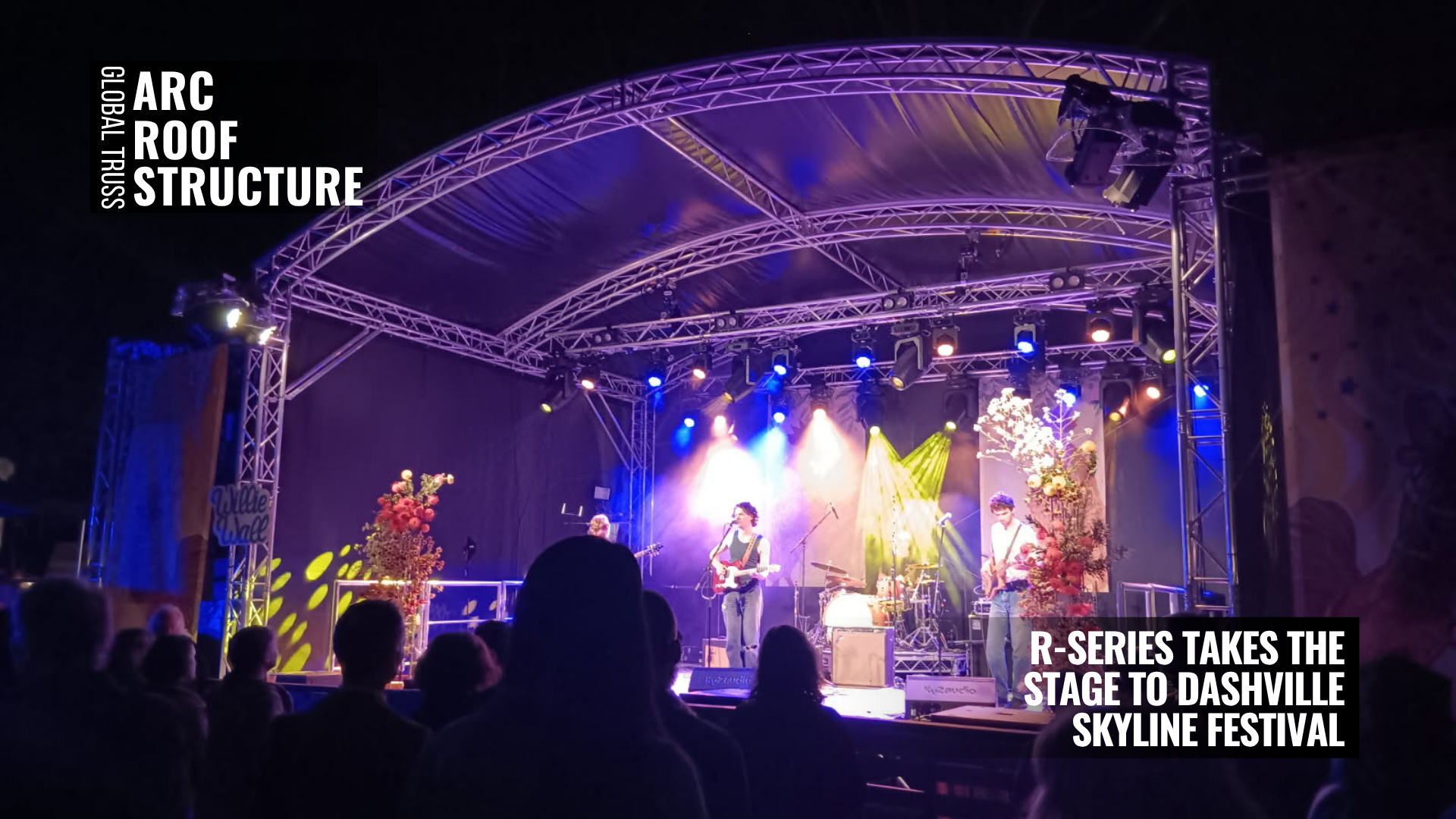R-Series Productions setup featuring a Global Truss Arc Roof Structure by Design Quintessence at Dashville Skyline Festival.