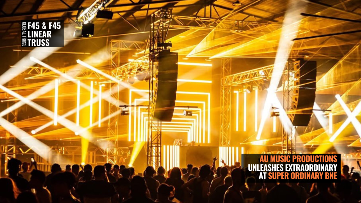 AU Music Productions’ modular truss setup at Super Ordinary BNE, featuring LED screens, lighting, and PA systems.